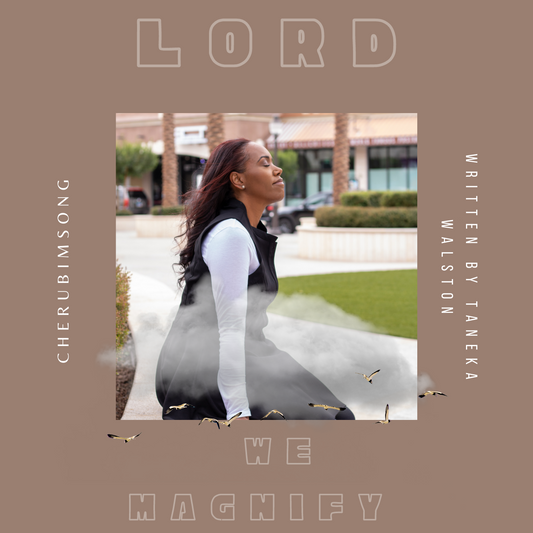 "Lord We Magnify Your Holy Name"